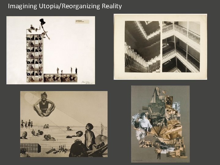 Imagining Utopia/Reorganizing Reality 