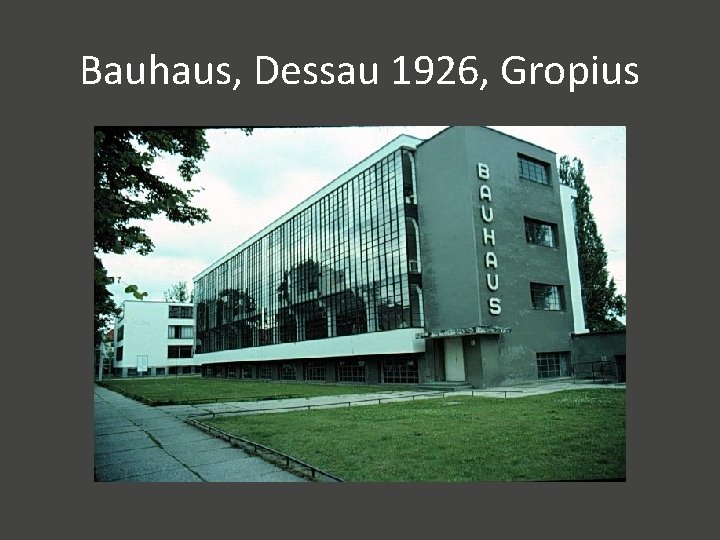 Bauhaus, Dessau 1926, Gropius 
