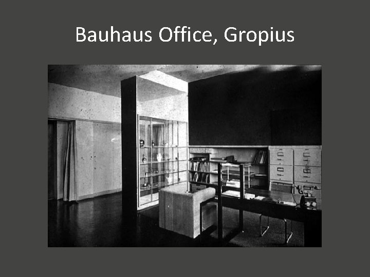 Bauhaus Office, Gropius 