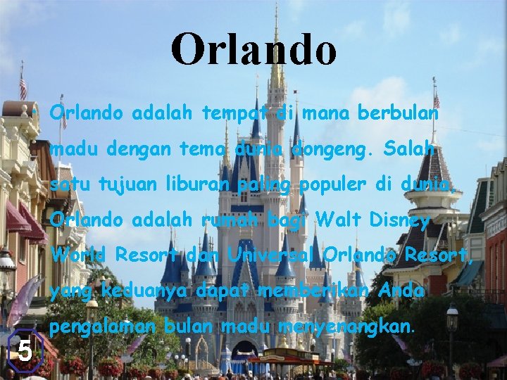 Orlando • Orlando adalah tempat di mana berbulan madu dengan tema dunia dongeng. Salah