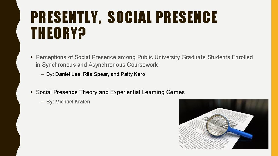 PRESENTLY, SOCIAL PRESENCE THEORY? • Perceptions of Social Presence among Public University Graduate Students