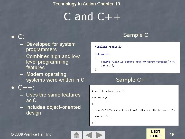 Technology In Action Chapter 10 C and C++ • C: – Developed for system