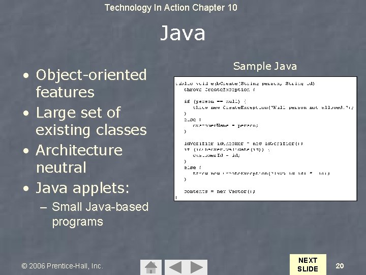 Technology In Action Chapter 10 Java • Object-oriented features • Large set of existing