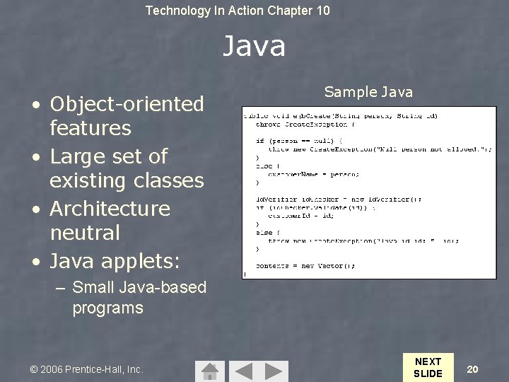 Technology In Action Chapter 10 Java • Object-oriented features • Large set of existing Technology In Action Chapter 10 Java • Object-oriented features • Large set of existing