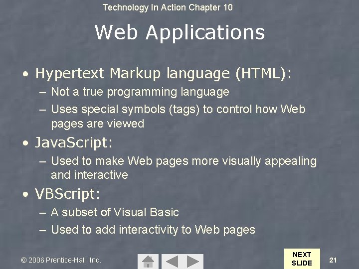 Technology In Action Chapter 10 Web Applications • Hypertext Markup language (HTML): – Not