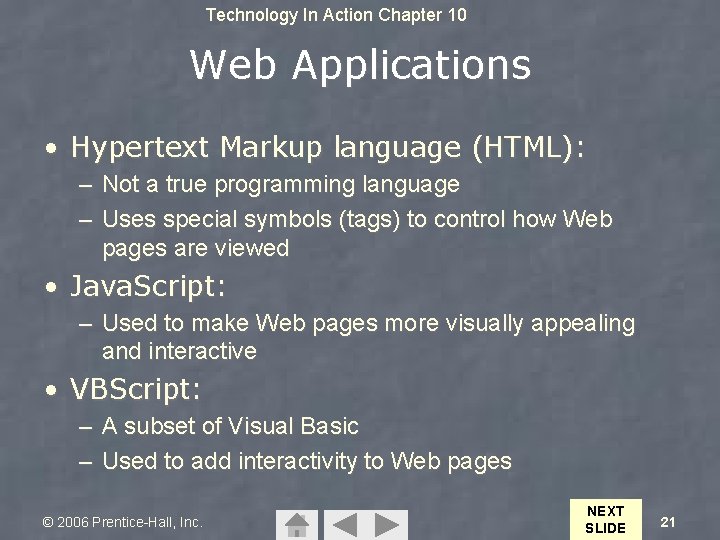 Technology In Action Chapter 10 Web Applications • Hypertext Markup language (HTML): – Not Technology In Action Chapter 10 Web Applications • Hypertext Markup language (HTML): – Not