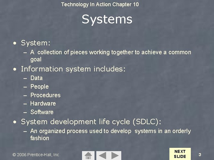 Technology In Action Chapter 10 Systems • System: – A collection of pieces working