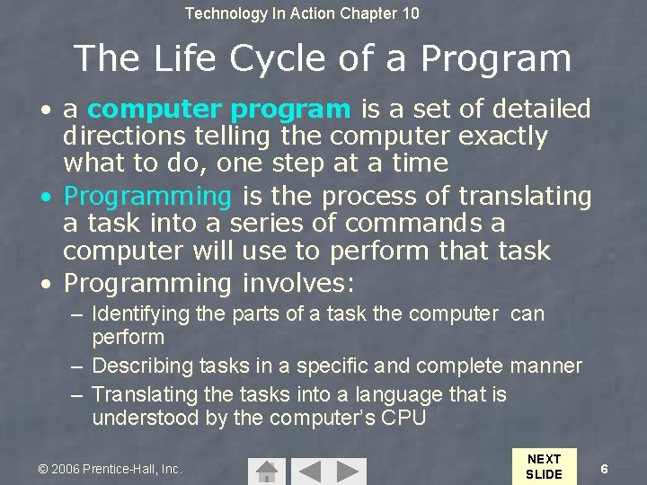 Technology In Action Chapter 10 The Life Cycle of a Program • a computer
