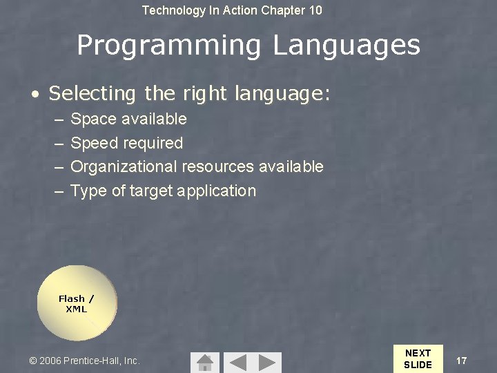 Technology In Action Chapter 10 Programming Languages • Selecting the right language: – –