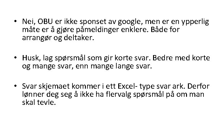  • Nei, OBU er ikke sponset av google, men er en ypperlig måte