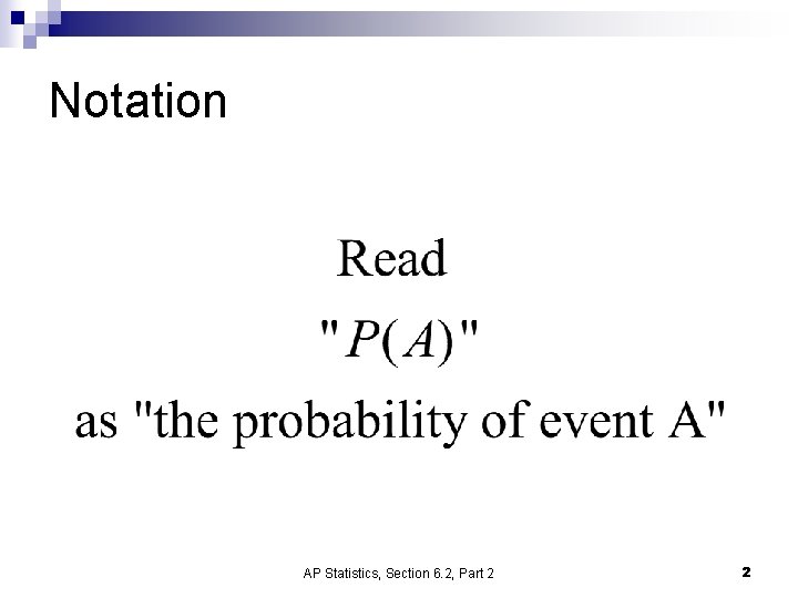 Notation AP Statistics, Section 6. 2, Part 2 2 Notation AP Statistics, Section 6. 2, Part 2 2
