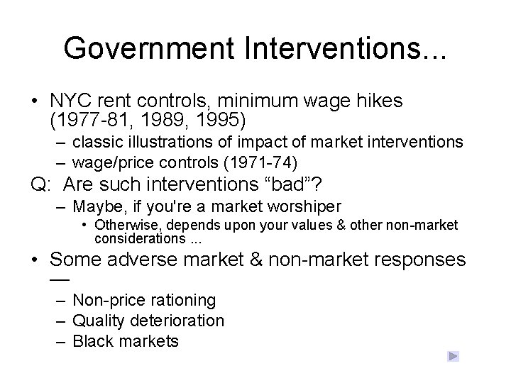 Government Interventions. . . • NYC rent controls, minimum wage hikes (1977 -81, 1989,