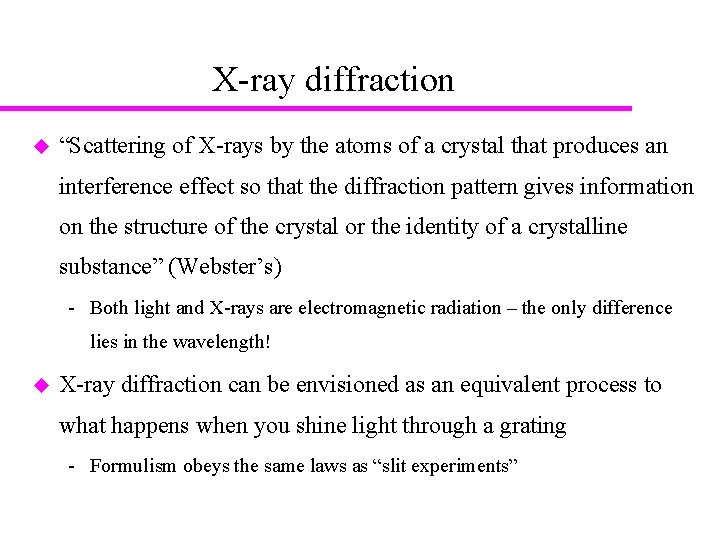 X ray diffraction u “Scattering of X rays by the atoms of a crystal