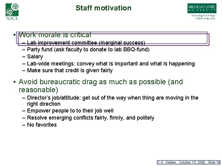 Staff motivation • Work morale is critical – – – Lab improvement committee (marginal