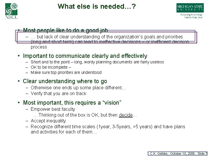 What else is needed…? • Most people like to do a good job –