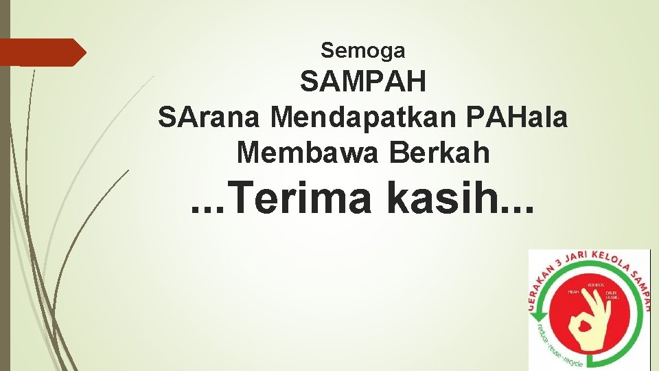 Semoga SAMPAH SArana Mendapatkan PAHala Membawa Berkah . . . Terima kasih. . .