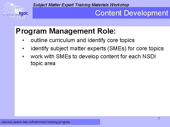 Subject Matter Expert Training Materials Workshop Content Development Program Management Role: • • •