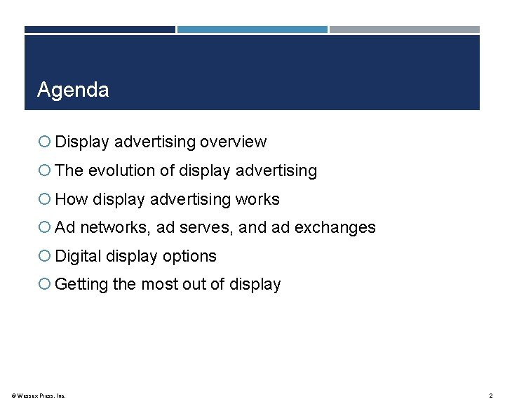 Agenda Display advertising overview The evolution of display advertising How display advertising works Ad