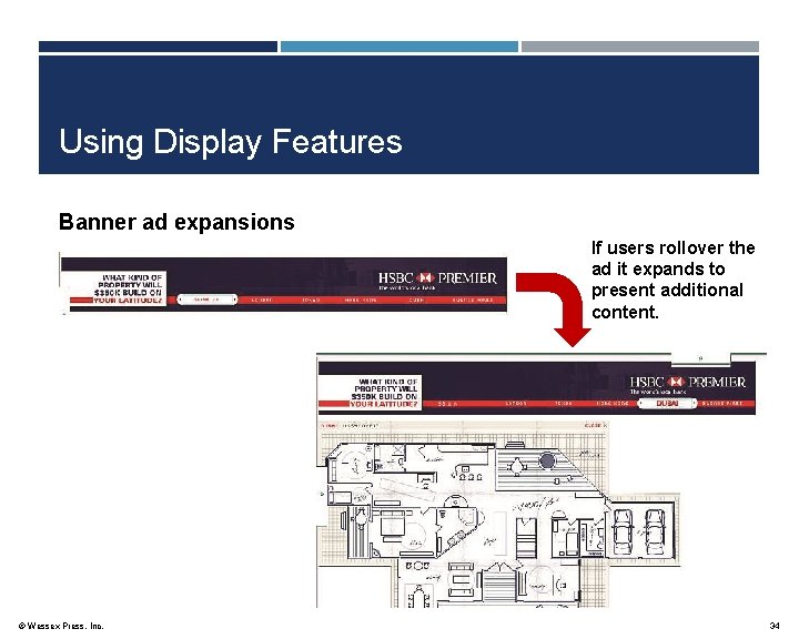 Using Display Features Banner ad expansions If users rollover the ad it expands to