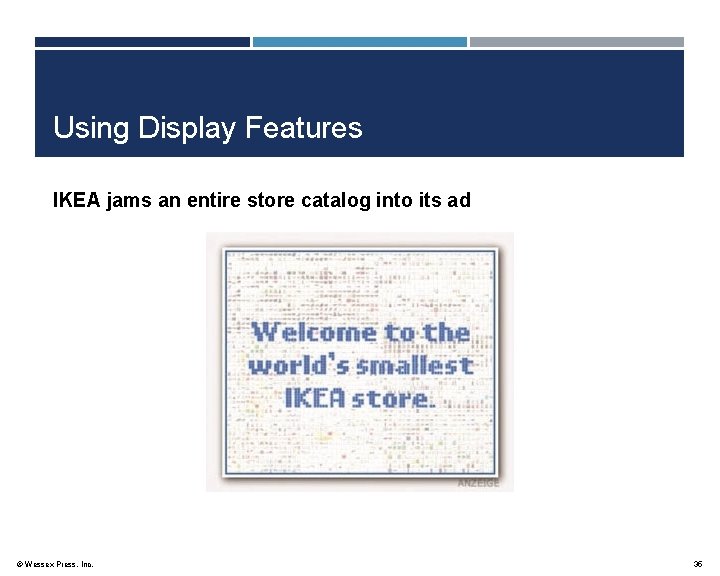 Using Display Features IKEA jams an entire store catalog into its ad © Wessex