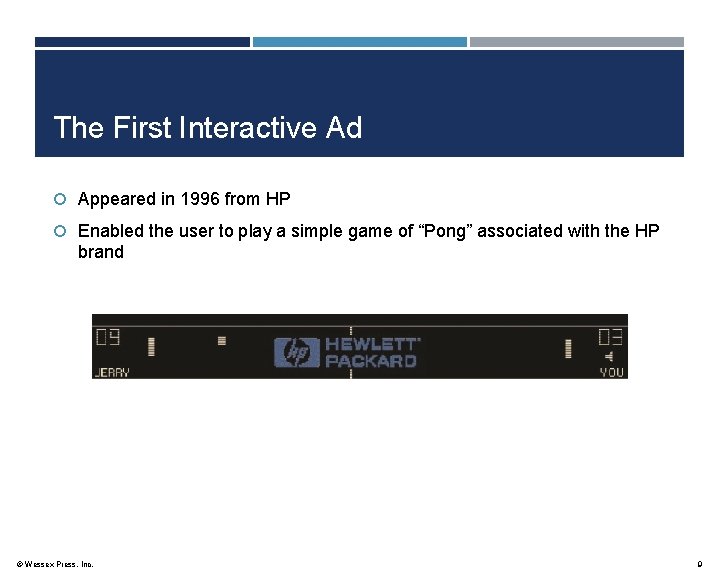 The First Interactive Ad Appeared in 1996 from HP Enabled the user to play