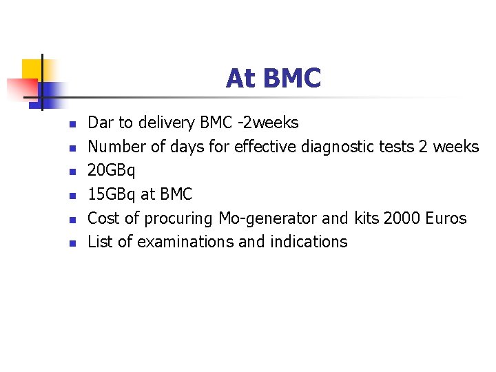 At BMC n n n Dar to delivery BMC -2 weeks Number of days