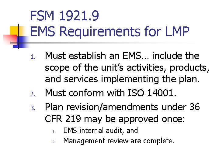 FSM 1921. 9 EMS Requirements for LMP 1. 2. 3. Must establish an EMS…