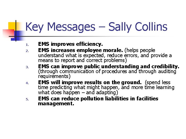 Key Messages – Sally Collins 1. 2. 3. 4. 5. EMS improves efficiency. EMS