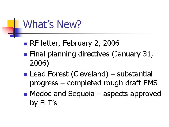What’s New? n n RF letter, February 2, 2006 Final planning directives (January 31,