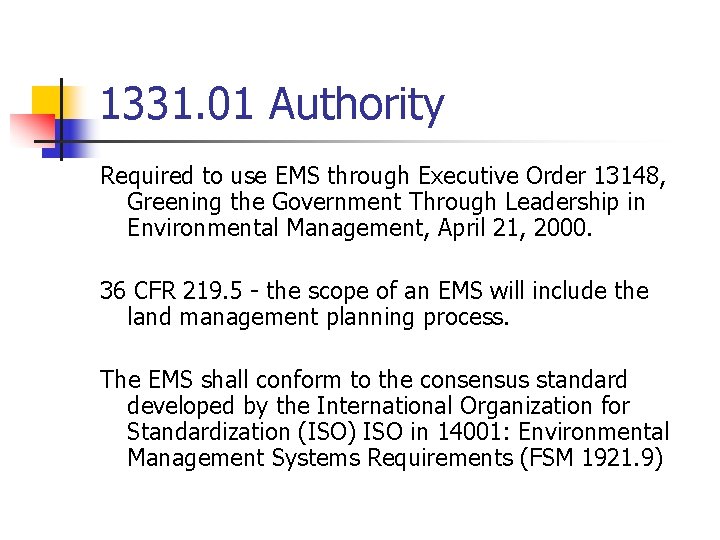 1331. 01 Authority Required to use EMS through Executive Order 13148, Greening the Government
