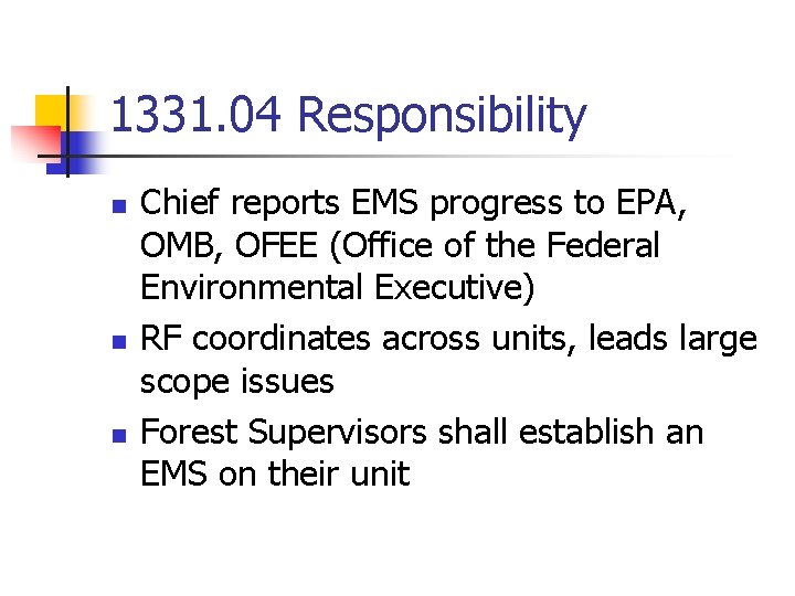 1331. 04 Responsibility n n n Chief reports EMS progress to EPA, OMB, OFEE