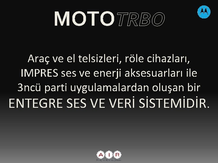 MOTOTRBO Araç ve el telsizleri, röle cihazları, IMPRES ses ve enerji aksesuarları ile 3