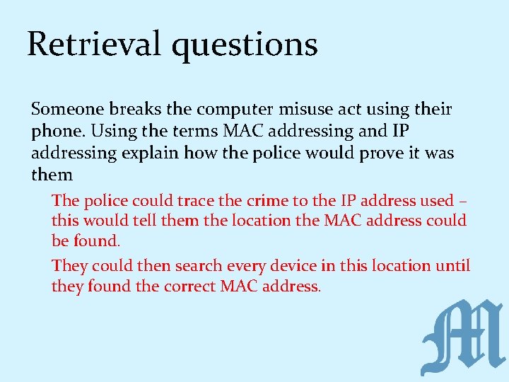 Retrieval questions Someone breaks the computer misuse act using their phone. Using the terms