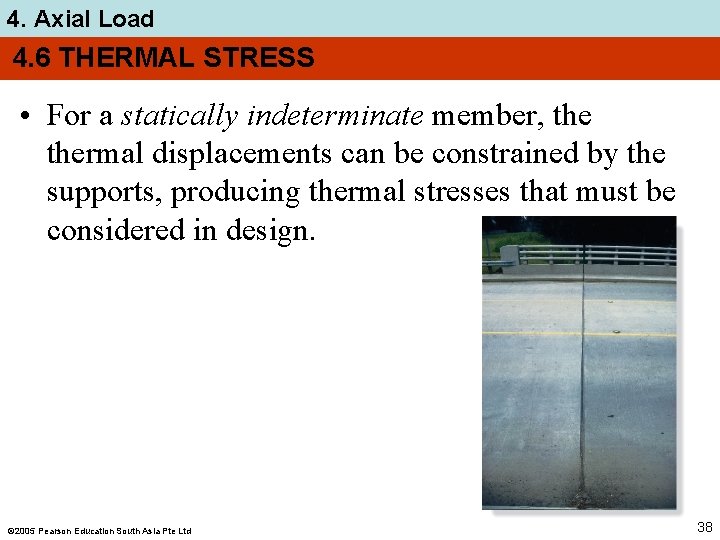 4. Axial Load 4. 6 THERMAL STRESS • For a statically indeterminate member, thermal
