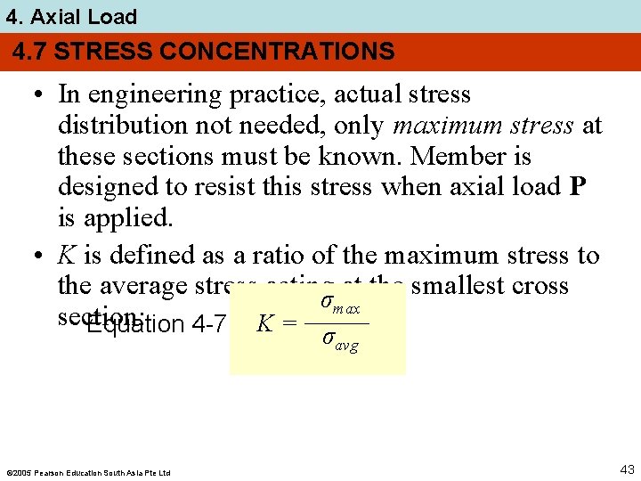 4. Axial Load 4. 7 STRESS CONCENTRATIONS • In engineering practice, actual stress distribution