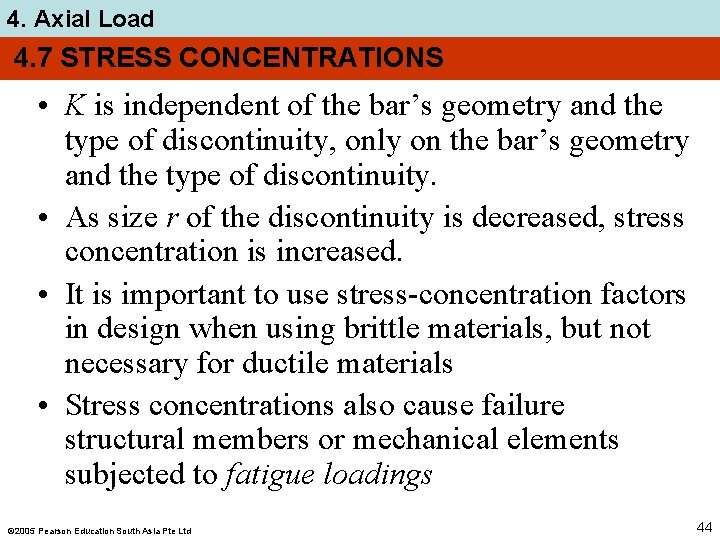 4. Axial Load 4. 7 STRESS CONCENTRATIONS • K is independent of the bar’s