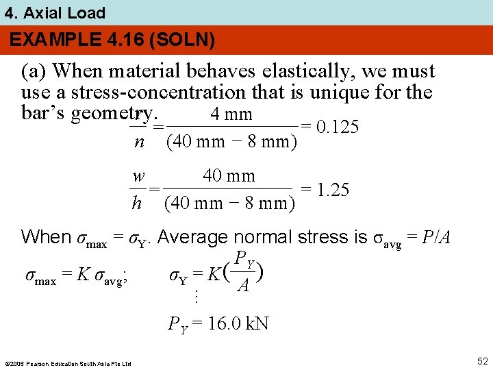 4. Axial Load EXAMPLE 4. 16 (SOLN) (a) When material behaves elastically, we must