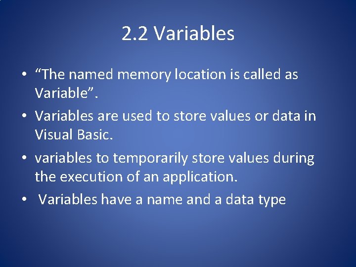 2. 2 Variables • “The named memory location is called as Variable”. • Variables
