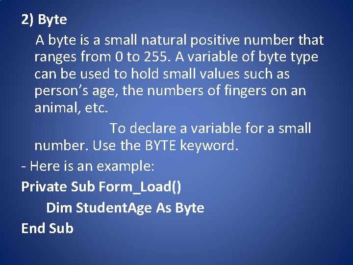 2) Byte A byte is a small natural positive number that ranges from 0
