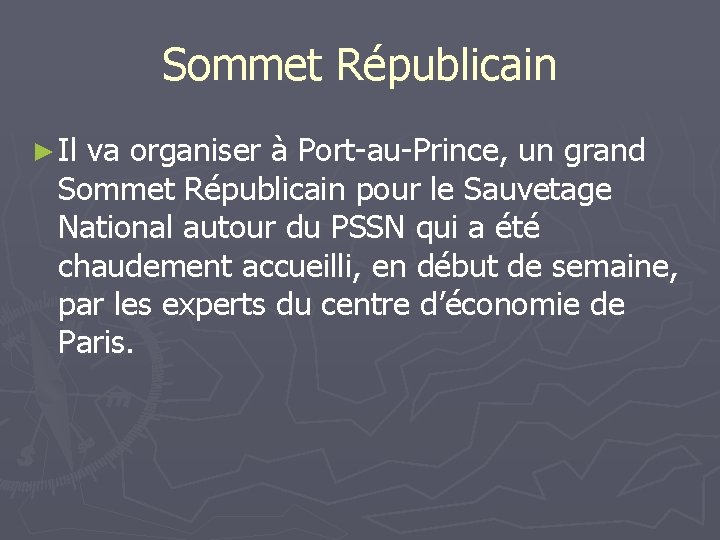 Sommet Républicain ► Il va organiser à Port-au-Prince, un grand Sommet Républicain pour le