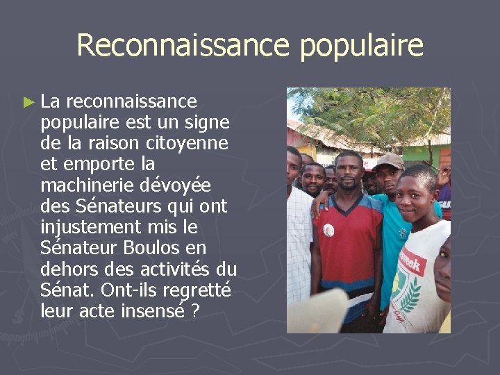 Reconnaissance populaire ► La reconnaissance populaire est un signe de la raison citoyenne et