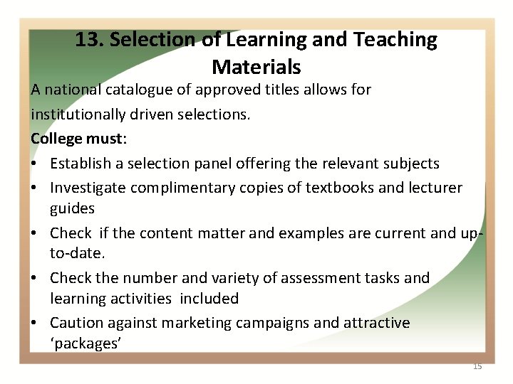 13. Selection of Learning and Teaching Materials A national catalogue of approved titles allows