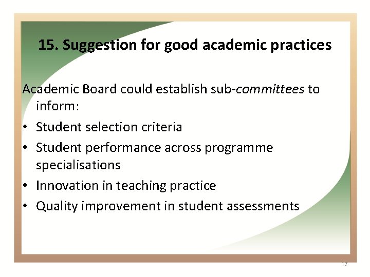 15. Suggestion for good academic practices Academic Board could establish sub-committees to inform: •