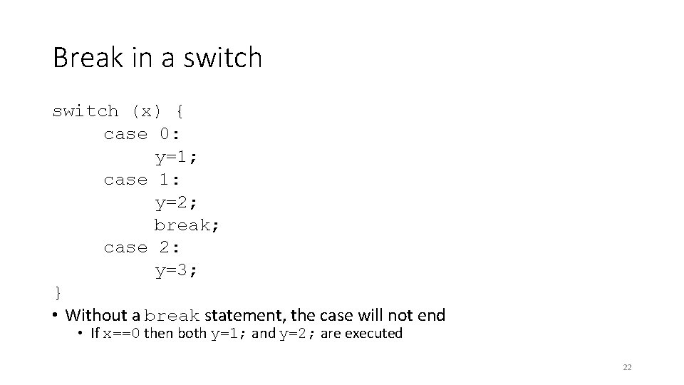 Break in a switch (x) { case 0: y=1; case 1: y=2; break; case