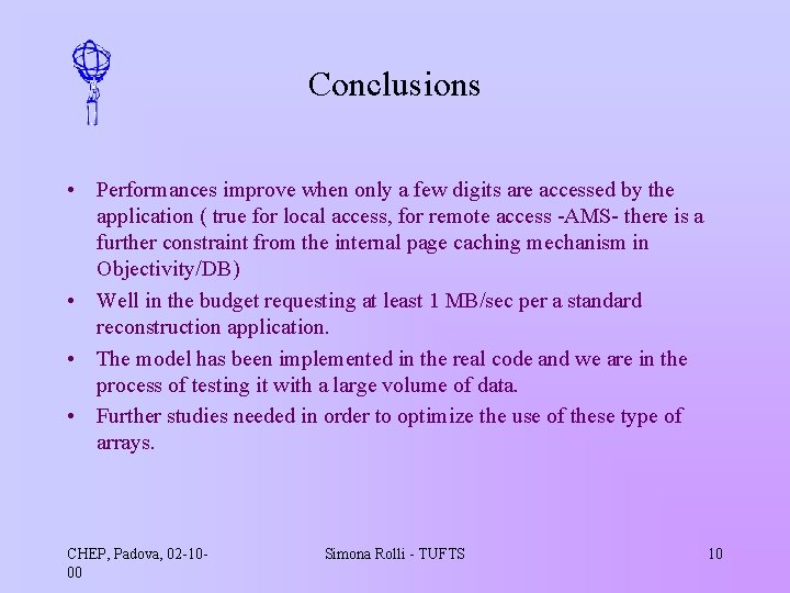 Conclusions • Performances improve when only a few digits are accessed by the application
