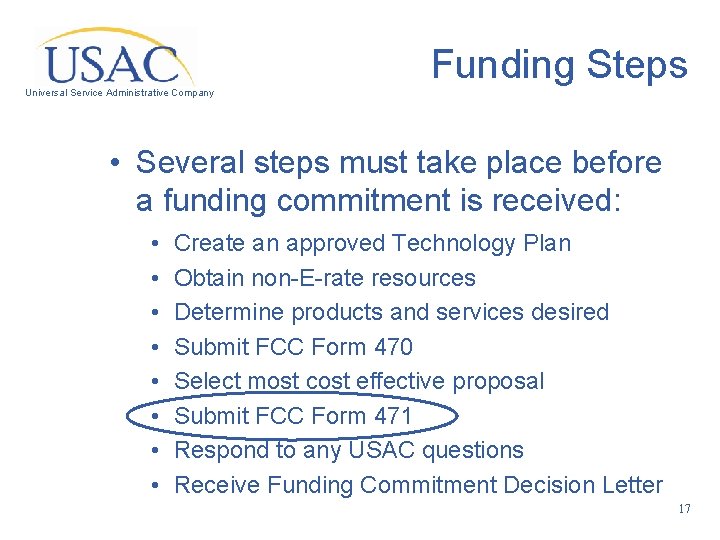 Funding Steps Universal Service Administrative Company • Several steps must take place before a