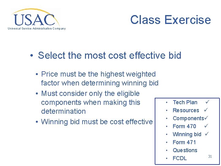 Class Exercise Universal Service Administrative Company • Select the most cost effective bid •
