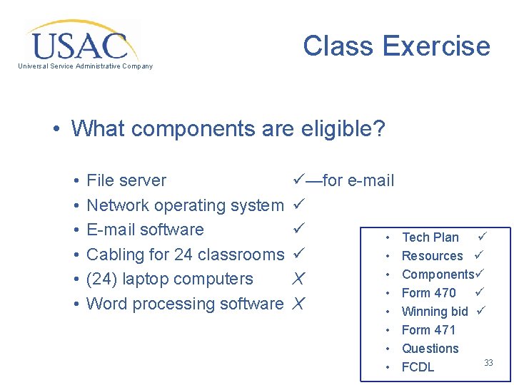 Class Exercise Universal Service Administrative Company • What components are eligible? • • •