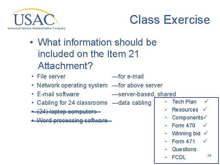 Class Exercise Universal Service Administrative Company • What information should be included on the