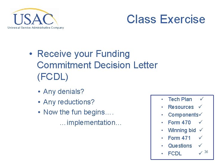 Class Exercise Universal Service Administrative Company • Receive your Funding Commitment Decision Letter (FCDL)